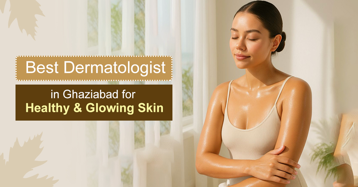 Best Dermatologists in Ghaziabad