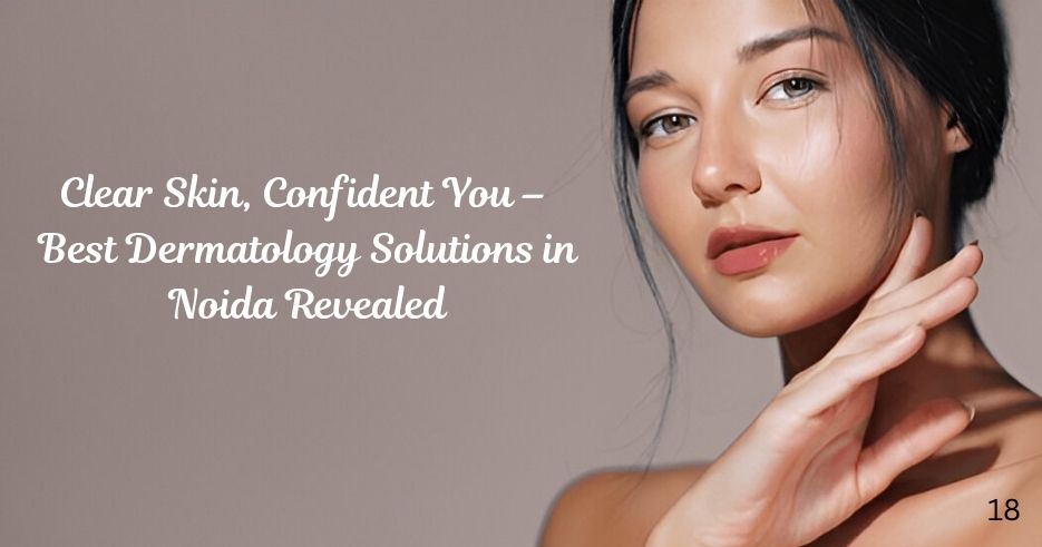 Best Dermatologists in Noida