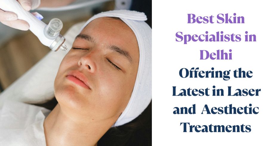 Best Skin Specialist in India