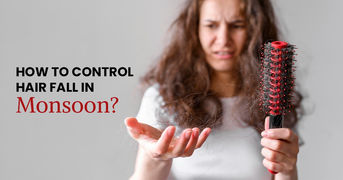 How to Control Hair Fall in Monsoon?